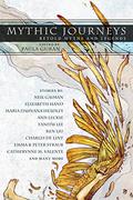 Mythic Journeys: Retold Myths and Legends by Paula Guran