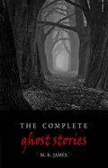 Complete Ghost Stories by M.R. James
