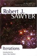 Iterations by Robert J. Sawyer, James Alan Gardner