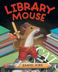 Library Mouse by Daniel Kirk