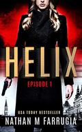Helix: Episode 1 (Helix #1) by Nathan M. Farrugia