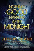 Nothing Good Happens After Midnight: A Suspense Magazine Anthology by John Lescroart