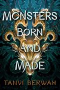 Monsters Born and Made by Tanvi Berwah