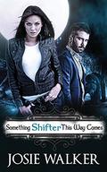 Something Shifter This Way Comes (Order of the Bear #1) by Josie Walker