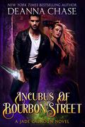 Incubus of Bourbon Street by Deanna Chase, Traci Odom