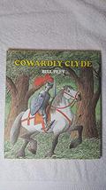 Cowardly Clyde by Bill Peet