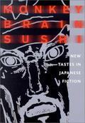 Monkey Brain Sushi: New Tastes in Japanese Fiction by Mariko Ōhara