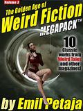 The Golden Age of Weird Fiction MEGAPACK ™, Vol. 3: Emil Petaja by Emil Petaja