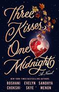 Three Kisses, One Midnight by Roshani Chokshi