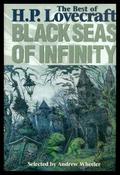 Black Seas of Infinity: The Best of H.P. Lovecraft by Andrew Wheeler, H.P. Lovecraft