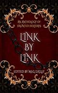 Link by Link: An Anthology of Haunted Holidays by Kristin Jacques