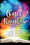 Once Upon a Rainbow: Volume One by Mickie B. Ashling