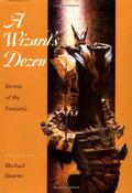 A Wizard's Dozen: Stories of the Fantastic by Tappan King
