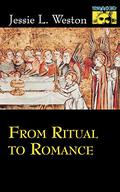 From Ritual to Romance  (Mythos: The Princeton/Bollingen Series in World Mythology) by Jessie Laidlay Weston