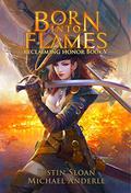 Born Into Flames: A Kurtherian Gambit Series by Justin Sloan, Michael Anderle