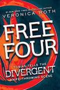 Free Four: Tobias Tells the Divergent Knife-Throwing Scene by Veronica Roth
