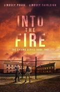 Into The Fire by Lindsey Sparks, Lindsey Pogue