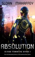 Absolution: A Gamelit Adventure (Blood Runners #1) by Justin Sloan