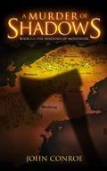 A Murder of Shadows (Shadows of Montshire #1) by John Conroe
