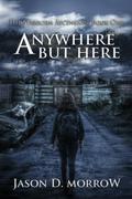 Anywhere But Here (The Starborn Ascension #1) by Jason D. Morrow