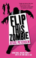 Flip This Zombie (Living With the Dead #2) by Jesse Petersen