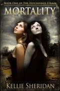 Mortality (The Hitchhiker Strain #1) by Kellie Sheridan