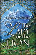 The Lady or the Lion (The Marghazar Trials #1) by Aamna Qureshi