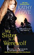 My Sister is a Werewolf by Kathy Love