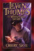 Leven Thumps and the Whispered Secret by Obert Skye