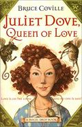 Juliet Dove, Queen of Love by Bruce Coville