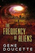 The Frequency of Aliens by Gene Doucette