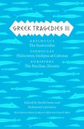 Greek Tragedies 3: Aeschylus: The Eumenides; Sophocles: Philoctetes, Oedipus at Colonus; Euripides: The Bacchae, Alcestis by David Grene, Aeschylus