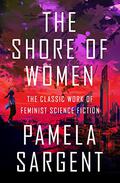 The Shore of Women by Pamela Sargent