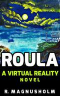 Roula: The Girl in the Machine by R. Magnusholm