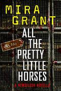 All the Pretty Little Horses by Mira Grant