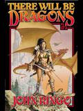 There Will Be Dragons by John Ringo