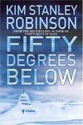 Fifty Degrees Below by Kim Stanley Robinson