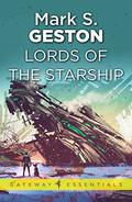 Lords Of The Starship (Lords of the Starship #1) by Mark S. Geston