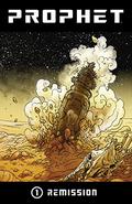 Prophet, Volume 1: Remission (Prophet #1) by Rob Liefeld