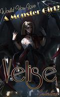 Velise: Would You Love A Monster Girl? (Would You Love a Monster Girl? #1) by Cebelius