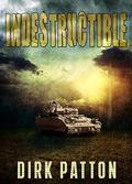 Indestructible by Dirk Patton
