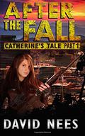 Catherine's Tale Part 1 by David Nees