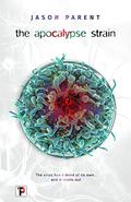 The Apocalypse Strain by Jason Parent