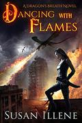 Dancing with Flames (Dragon's Breath #2) by Susan Illene