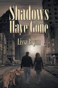 Shadows Have Gone (The End of All Things #3) by Lissa Bryan