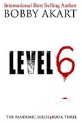 Level 6 by Bobby Akart