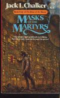 Masks of the Martyrs by Jack L. Chalker