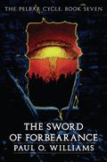 The Sword of Forbearance by Paul O. Williams