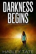 Darkness Begins: A Post-Apocalyptic Survival Thriller by Harley Tate