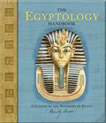 The Egyptology Handbook: A Course in the Wonders of Egypt  (Ologies) by Emily Sands